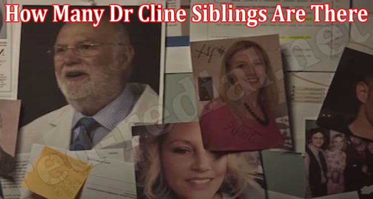 Latest News How Many Dr Cline Siblings Are There