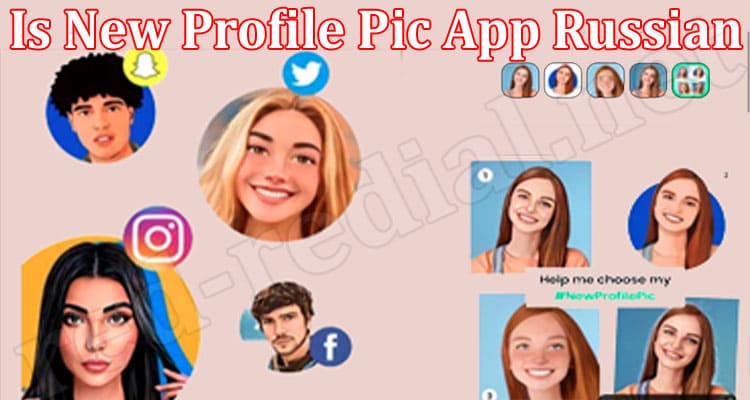 Latest News Is New Profile Pic App Russian