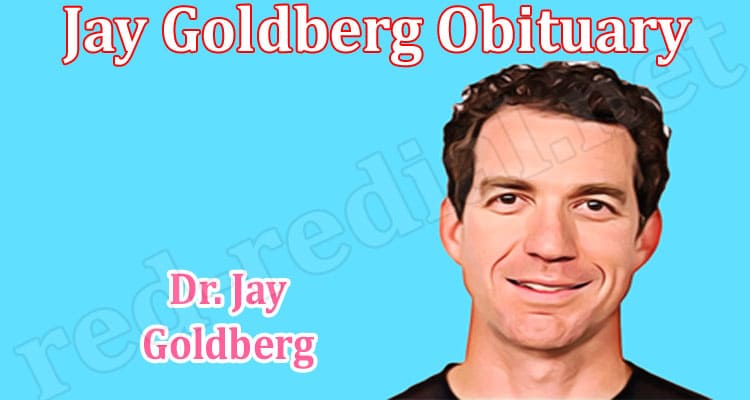 Latest News Jay Goldberg Obituary
