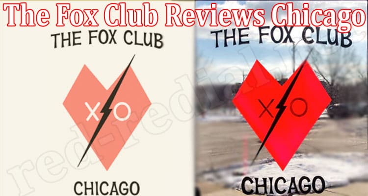 Latest News The Fox Club Reviews Chicago