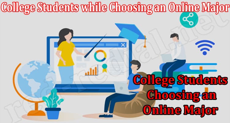 An Ultimate Guide for College Students while Choosing an Online Major
