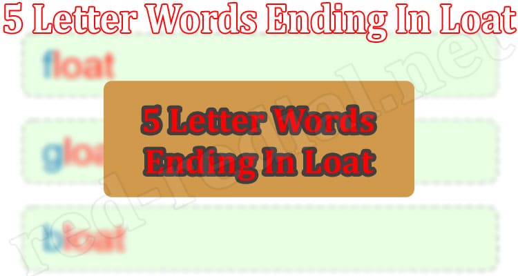 Gaming Tips 5 Letter Words Ending In Loat