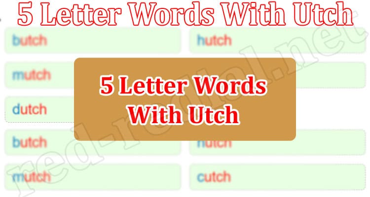 Gaming Tips 5 Letter Words With Utch