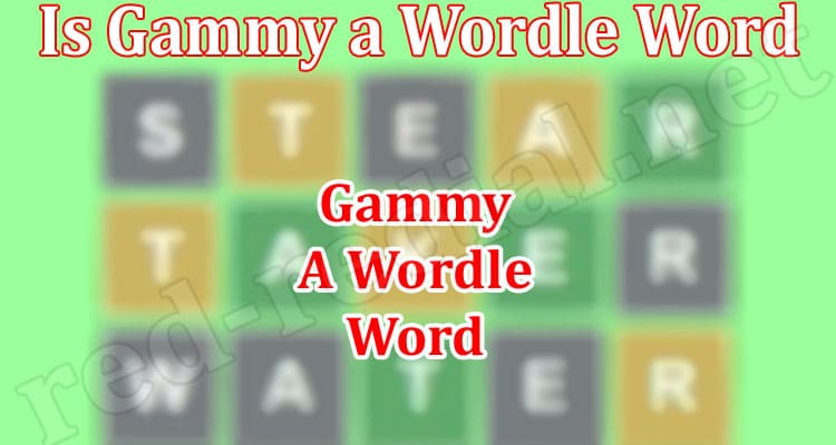 Gaming Tips Is Gammy a Wordle Word