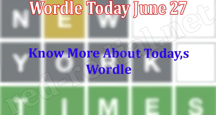 Gaming Tips Wordle Today June 27