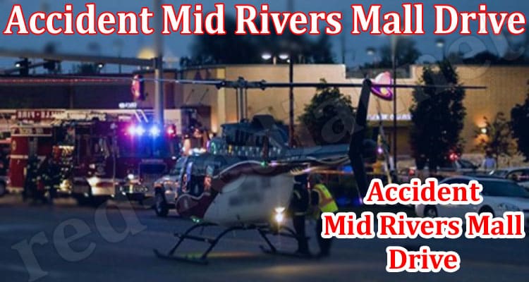 Latest News Accident Mid Rivers Mall Drive