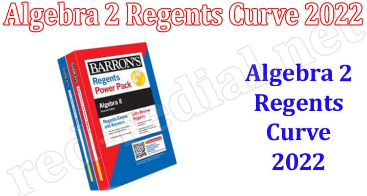 Latest News Algebra 2 Regents Curve 2022