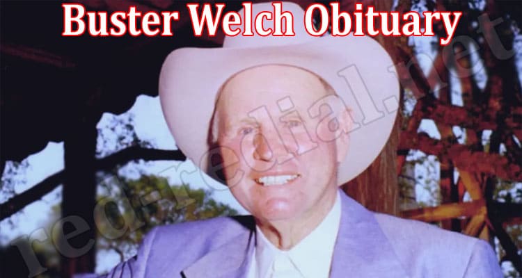 Latest News Buster Welch Obituary