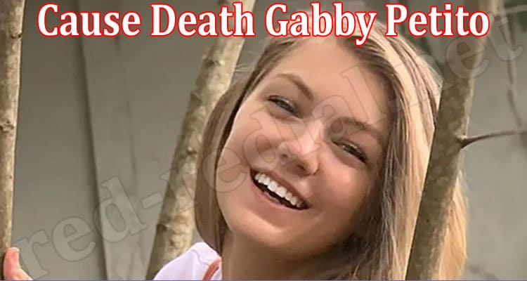 Latest News Cause Death Gabby Petito