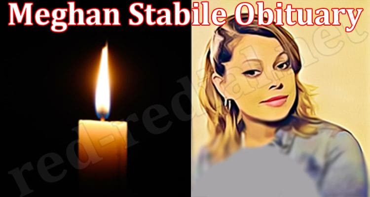 Latest News Meghan Stabile Obituary