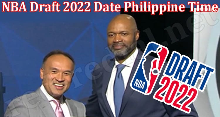 Latest News NBA Draft 2022 Date Philippine Time