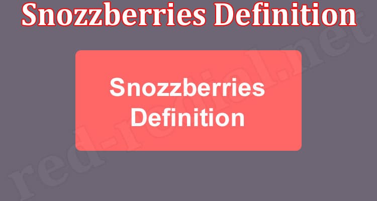Snozzberries Definition
