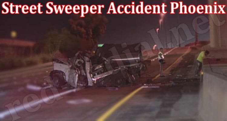 Latest News Street Sweeper Accident Phoenix