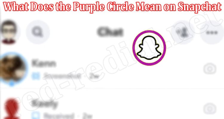 Latest News What Does the Purple Circle Mean on Snapchat