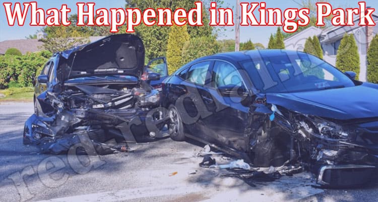 Latest News What Happened in Kings Park