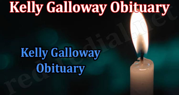 Lstest News Kelly Galloway Obituary