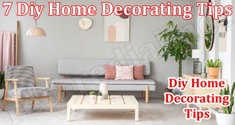 Top 7 Diy Home Decorating Tips