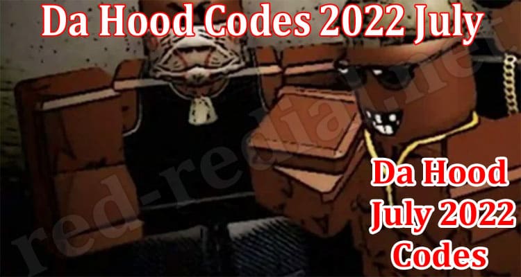 Gaming Tips Da Hood Codes 2022 July
