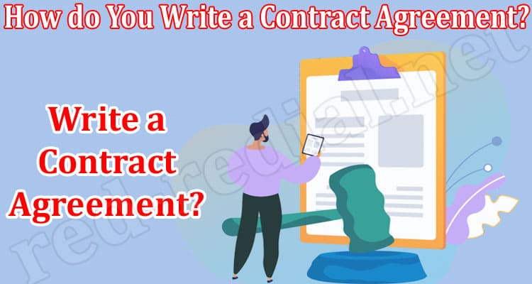 How do You Write a Contract Agreement