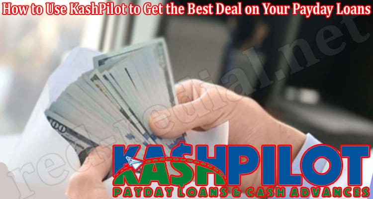 How to Use KashPilot to Get the Best Deal on Your Payday Loans