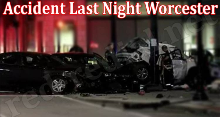 Latest News Accident Last Night Worcester