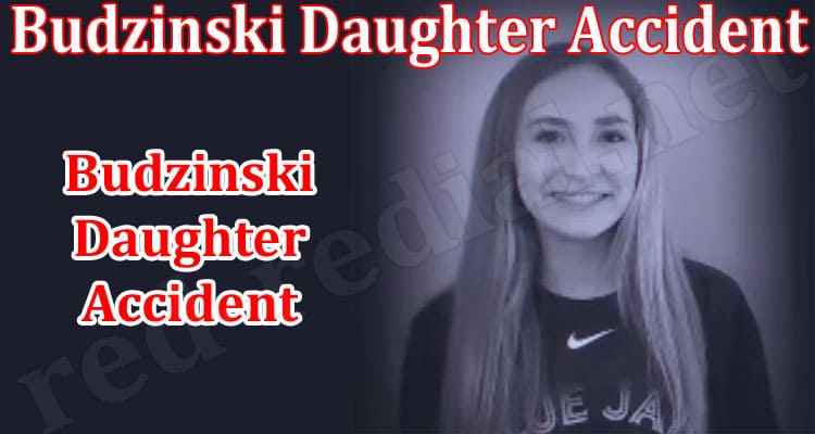 Latest News Budzinski Daughter Accident