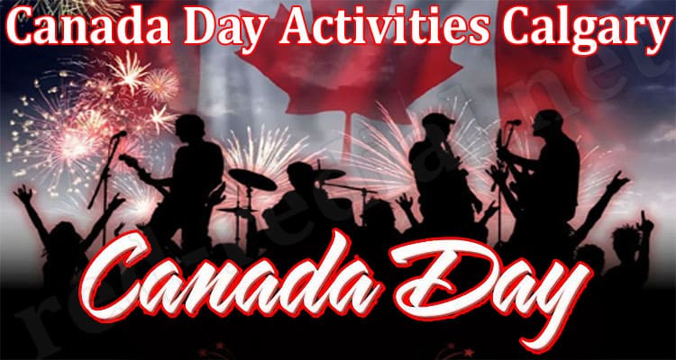 Latest News Canada Day Activities Calgary