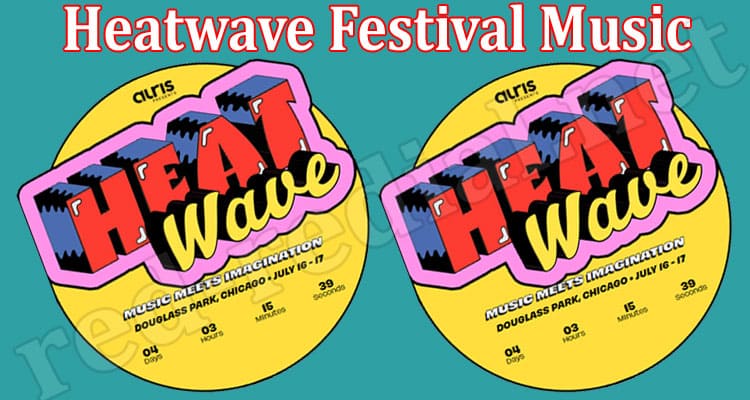 Latest News Heatwave Festival Music