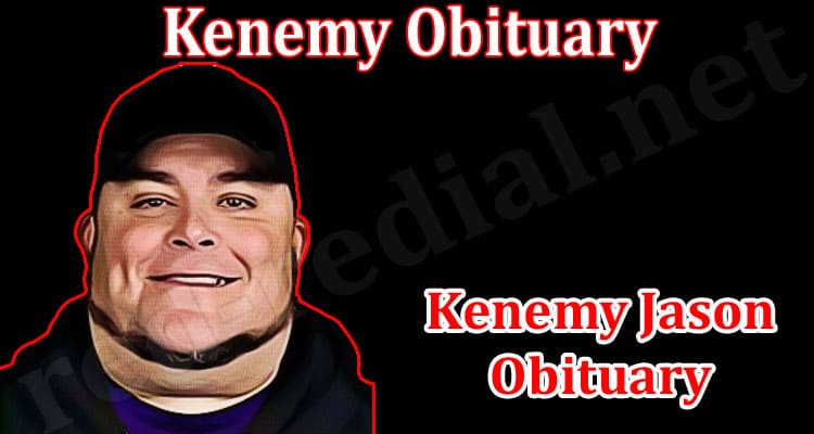 Latest News Kenemy Obituary