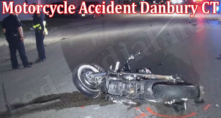 Latest News Motorcycle Accident Danbury CT