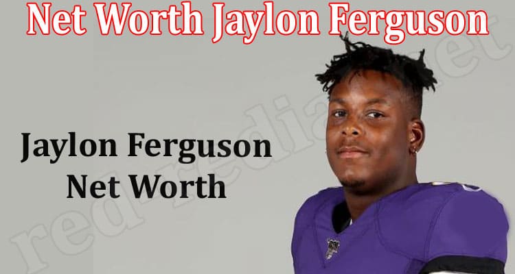 Latest News Net Worth Jaylon Ferguson