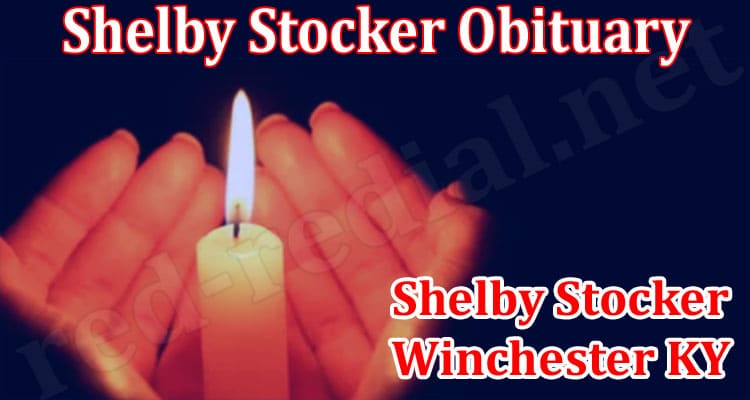 Latest News Shelby Stocker Obituary