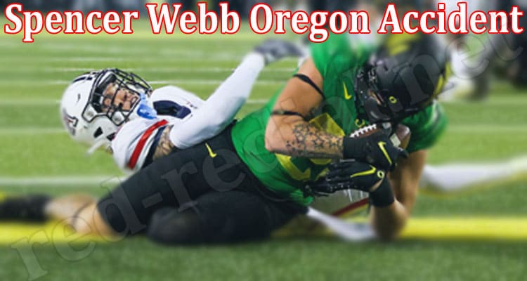 Latest News Spencer Webb Oregon Accident