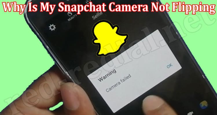 Latest News Why Is My Snapchat Camera Not Flipping