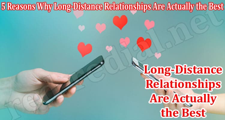 Top 5 Reasons Why Long-Distance Relationships