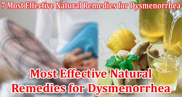 Top 7 Most Effective Natural Remedies for Dysmenorrhea