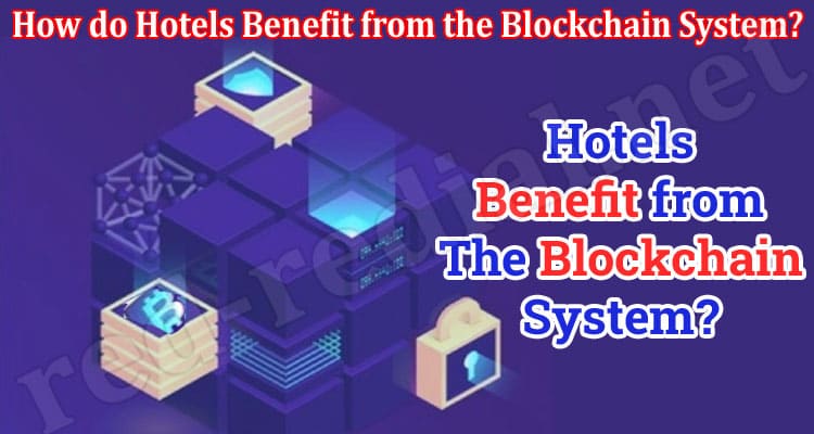 How do Hotels Benefit from the Blockchain System