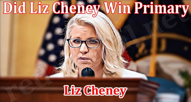 LATEST NEWS Did Liz Cheney Win Primary