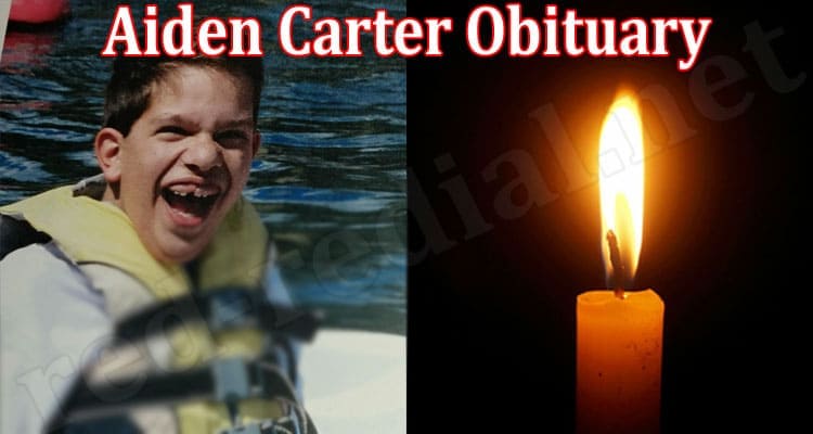 Latest News Aiden Carter Obituary