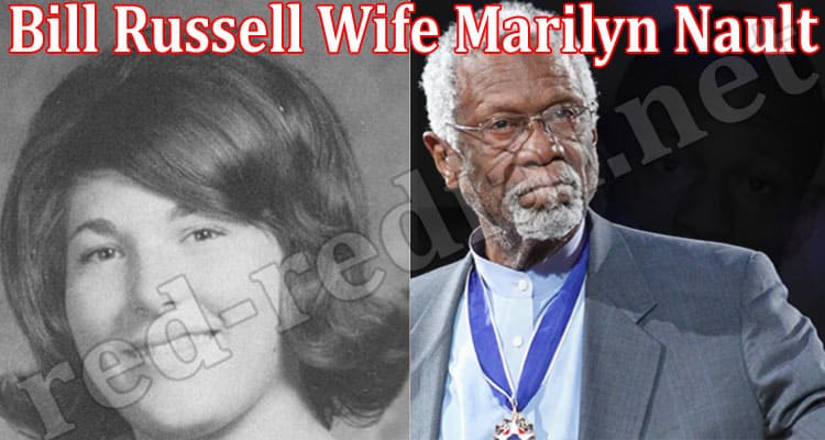 Latest News Bill Russell Wife Marilyn Nault