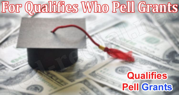 Latest News For Qualifies Who Pell Grants