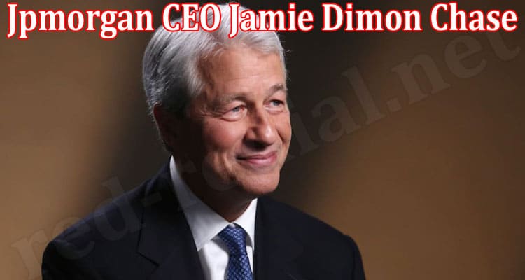 Latest News Jpmorgan CEO Jamie Dimon Chase