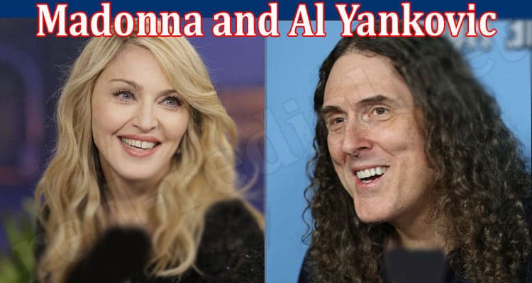 Latest News Madonna and Al Yankovic