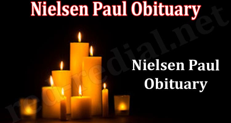 Latest News Nielsen Paul Obituary