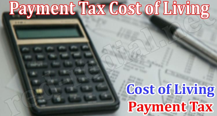 Latest News Payment Tax Cost Of Living