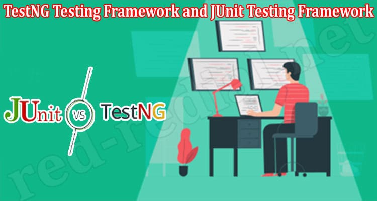 TestNG vs JUnit Testing Frameworks