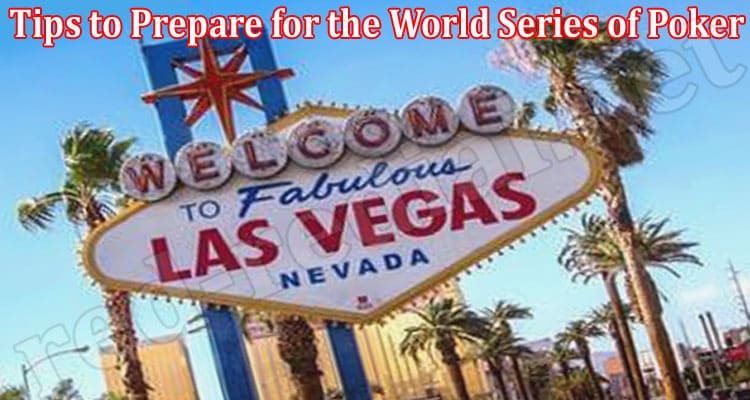 Tips to Prepare for the World Series of Poker 