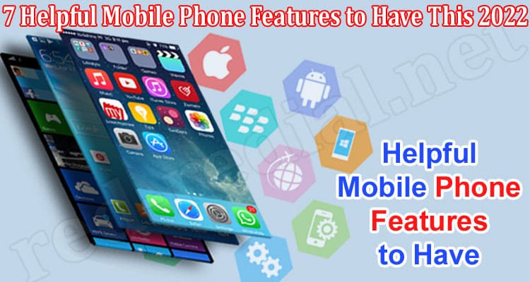 Top 7 Helpful Mobile Phone Features