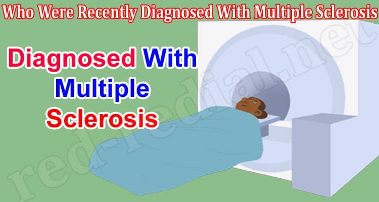 Who Were Recently Diagnosed With Multiple Sclerosis
