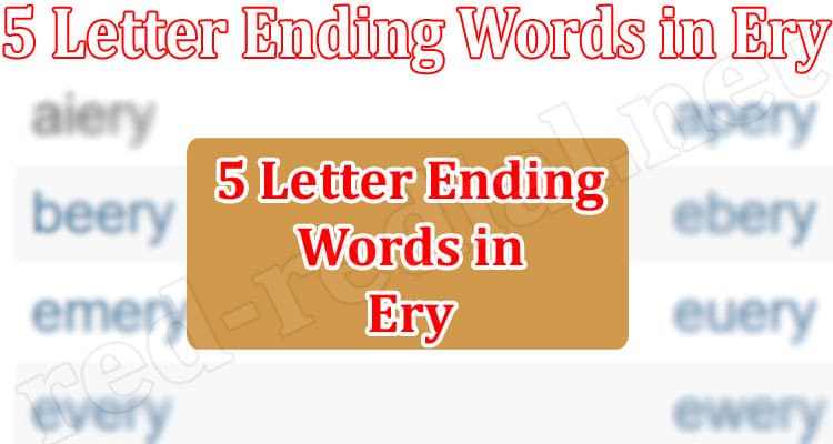 Gaming Tips 5 Letter Ending Words in Ery